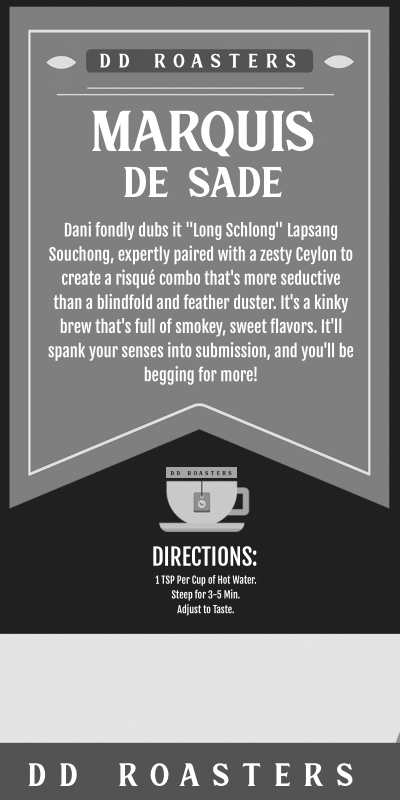 DD Roasters Teas - Marquis De Sade